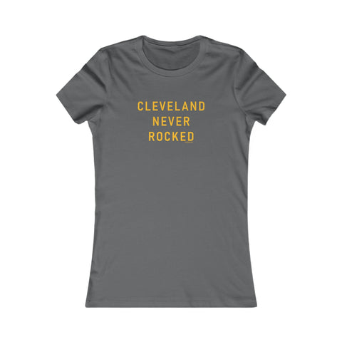 Cleveland Never Rocked Women's Slim Feminine Fit Tee T-Shirt - YinzerShop