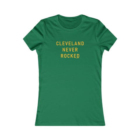 Cleveland Never Rocked Women's Slim Feminine Fit Tee T-Shirt - YinzerShop
