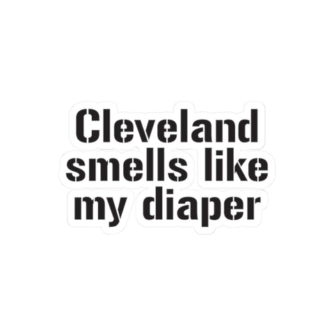 Cleveland Smells Like My Diaper - Kiss-Cut Stickers Paper Products - YinzerShop