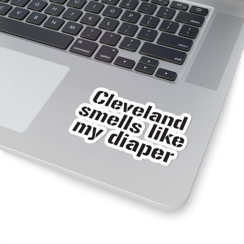 Cleveland Smells Like My Diaper - Kiss-Cut Stickers Paper Products - YinzerShop