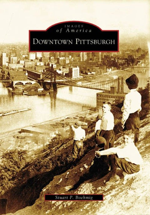 Downtown Pittsburgh - Historic Pittsburgh Landmarks & Steel Industry Heritage Tour Book - YinzerShop