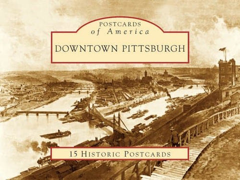 Downtown Pittsburgh Historic Postcard Book – Urban Change & Industrial Revolution Scenes Postcard Pack - YinzerShop
