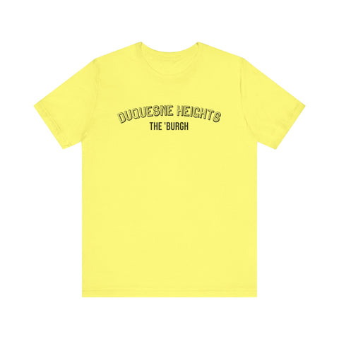 Duquesne Heights - The Burgh Neighborhood Series - Unisex Jersey Short Sleeve Tee T-Shirt - YinzerShop