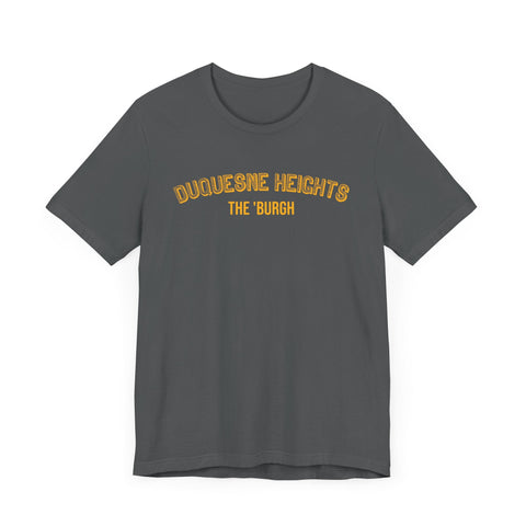 Duquesne Heights - The Burgh Neighborhood Series - Unisex Jersey Short Sleeve Tee T-Shirt - YinzerShop