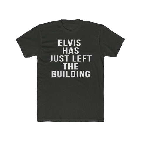 Elvis Has Just Left The Building - T-Shirt T-Shirt - YinzerShop