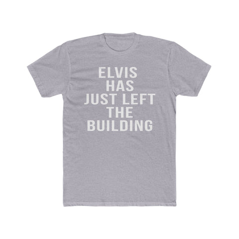 Elvis Has Just Left The Building - T-Shirt T-Shirt - YinzerShop