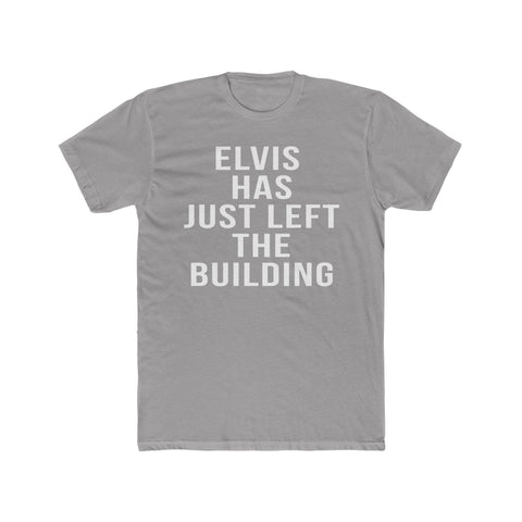 Elvis Has Just Left The Building - T-Shirt T-Shirt - YinzerShop