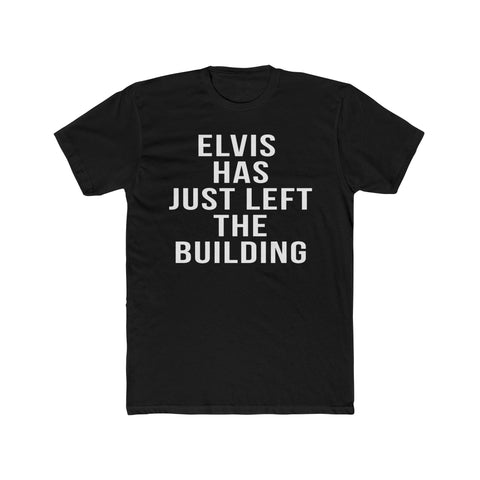 Elvis Has Just Left The Building - T-Shirt T-Shirt - YinzerShop