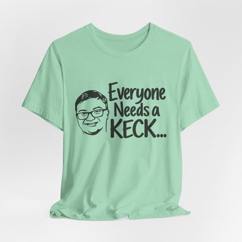 Everyone Needs a Keck — Side by Side Tee - Short Sleeve Tee T-Shirt - YinzerShop