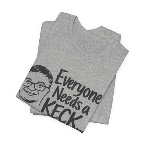 Everyone Needs a Keck — Side by Side Tee - Short Sleeve Tee T-Shirt - YinzerShop