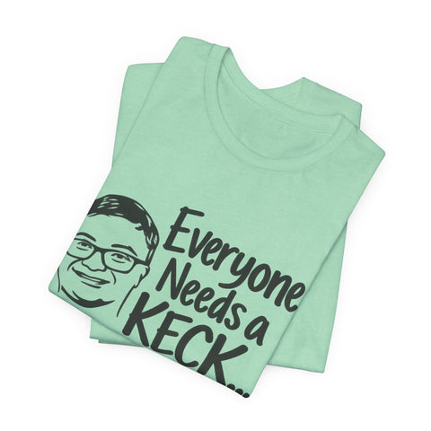Everyone Needs a Keck — Side by Side Tee - Short Sleeve Tee T-Shirt - YinzerShop