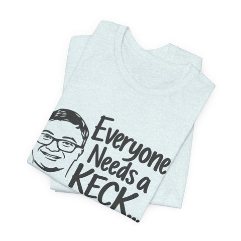 Everyone Needs a Keck — Side by Side Tee - Short Sleeve Tee T-Shirt - YinzerShop