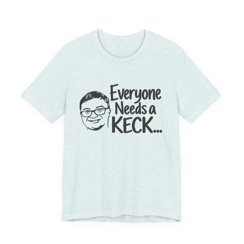 Everyone Needs a Keck — Side by Side Tee - Short Sleeve Tee T-Shirt - YinzerShop