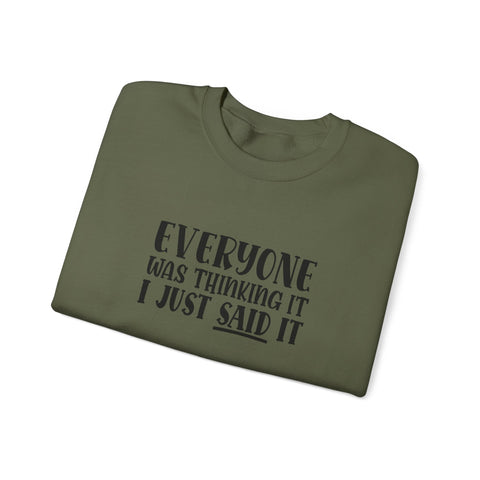 Everyone Was Thinking It, I Just Said It (Pittsburgh Sarcasm Series) - Heavy Blend™ Crewneck Sweatshirt Sweatshirt - YinzerShop