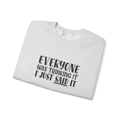 Everyone Was Thinking It, I Just Said It (Pittsburgh Sarcasm Series) - Heavy Blend™ Crewneck Sweatshirt Sweatshirt - YinzerShop