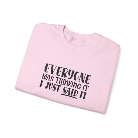 Everyone Was Thinking It, I Just Said It (Pittsburgh Sarcasm Series) - Heavy Blend™ Crewneck Sweatshirt Sweatshirt - YinzerShop