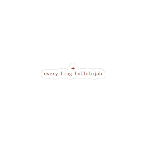 everything hallelujah Sticker | Minimal Typography, Pop-Spiritual Meme Paper Products - YinzerShop