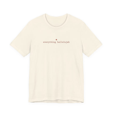everything hallelujah Tee | minimalist typography, meme gratitude trend T-Shirt - YinzerShop