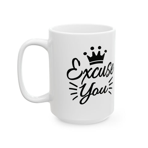 Excuse You (Pittsburgh Sarcasm Series) - Coffee Mugs (11oz, 15oz) Mug - YinzerShop
