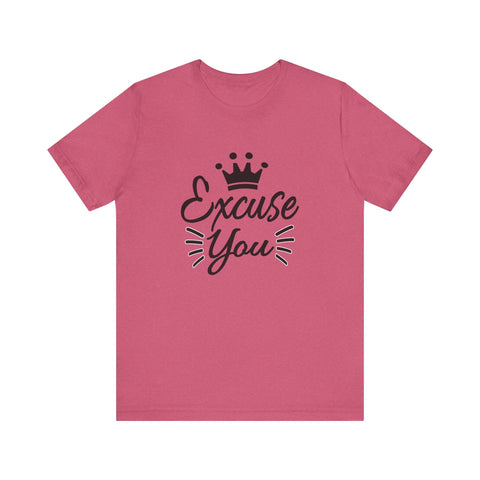 Excuse You (Pittsburgh Sarcasm Series) - Unisex Jersey Short Sleeve Tee T-Shirt - YinzerShop