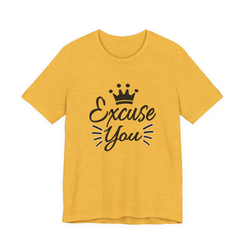 Excuse You (Pittsburgh Sarcasm Series) - Unisex Jersey Short Sleeve Tee T-Shirt - YinzerShop