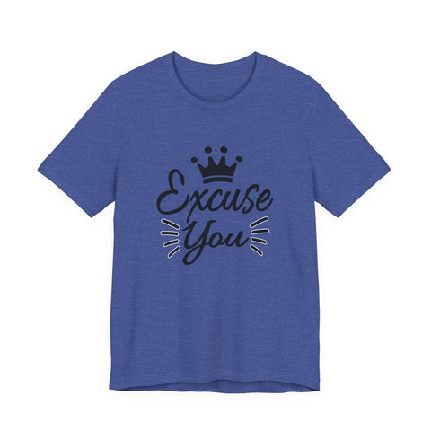 Excuse You (Pittsburgh Sarcasm Series) - Unisex Jersey Short Sleeve Tee T-Shirt - YinzerShop