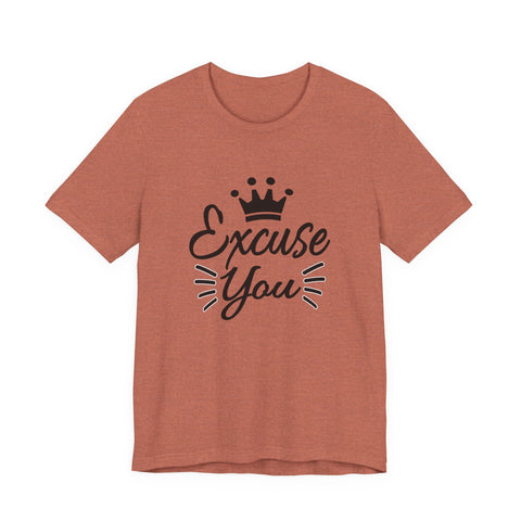 Excuse You (Pittsburgh Sarcasm Series) - Unisex Jersey Short Sleeve Tee T-Shirt - YinzerShop