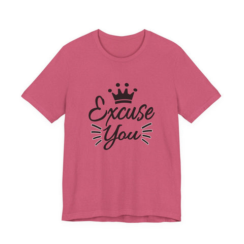 Excuse You (Pittsburgh Sarcasm Series) - Unisex Jersey Short Sleeve Tee T-Shirt - YinzerShop