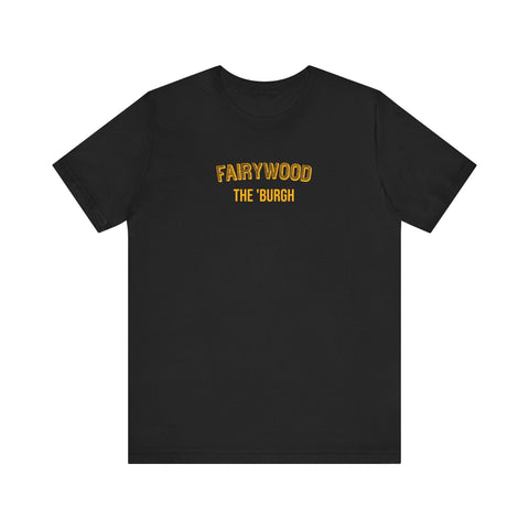 Fairywood - The Burgh Neighborhood Series - Unisex Jersey Short Sleeve Tee T-Shirt - YinzerShop