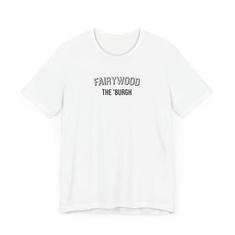 Fairywood - The Burgh Neighborhood Series - Unisex Jersey Short Sleeve Tee T-Shirt - YinzerShop