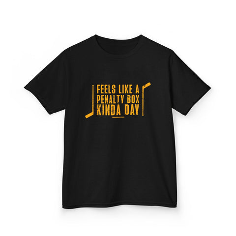 "Feels Like a Penalty Box Kinda Day" Hockey Youth Kids Tee Shirt Kids Apparel - YinzerShop