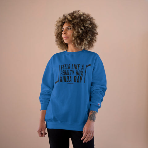 Feels Like a Penalty Box Kinda Day - Pittsburgh Hockey - Champion Crewneck Sweatshirt Sweatshirt - YinzerShop