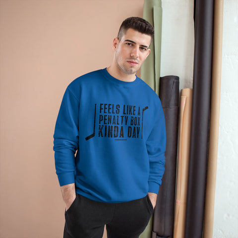 Feels Like a Penalty Box Kinda Day - Pittsburgh Hockey - Champion Crewneck Sweatshirt Sweatshirt - YinzerShop