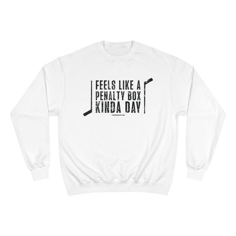 Feels Like a Penalty Box Kinda Day - Pittsburgh Hockey - Champion Crewneck Sweatshirt Sweatshirt - YinzerShop