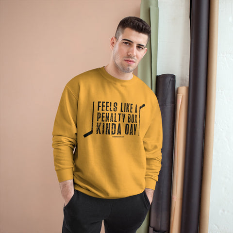 Feels Like a Penalty Box Kinda Day - Pittsburgh Hockey - Champion Crewneck Sweatshirt Sweatshirt - YinzerShop
