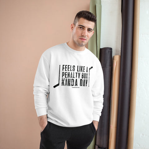 Feels Like a Penalty Box Kinda Day - Pittsburgh Hockey - Champion Crewneck Sweatshirt Sweatshirt - YinzerShop