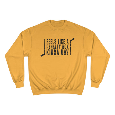 Feels Like a Penalty Box Kinda Day - Pittsburgh Hockey - Champion Crewneck Sweatshirt Sweatshirt - YinzerShop
