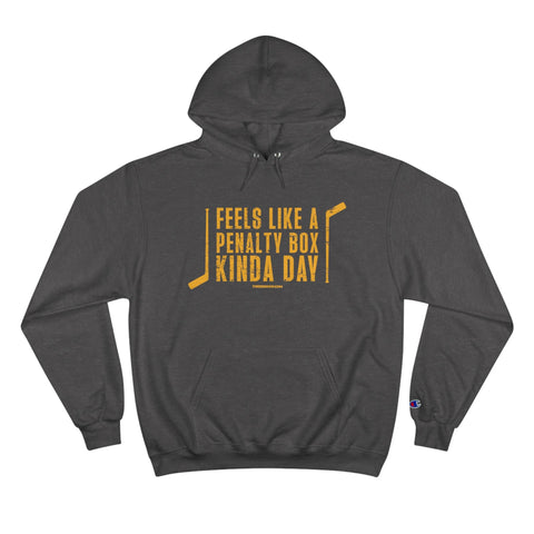 Feels Like a Penalty Box Kinda Day - Pittsburgh Hockey - Champion Hoodie Hoodie - YinzerShop