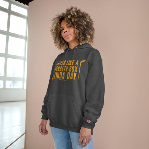 Feels Like a Penalty Box Kinda Day - Pittsburgh Hockey - Champion Hoodie Hoodie - YinzerShop