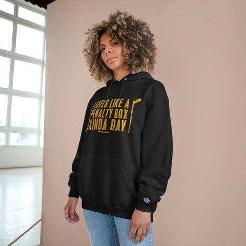 Feels Like a Penalty Box Kinda Day - Pittsburgh Hockey - Champion Hoodie Hoodie - YinzerShop