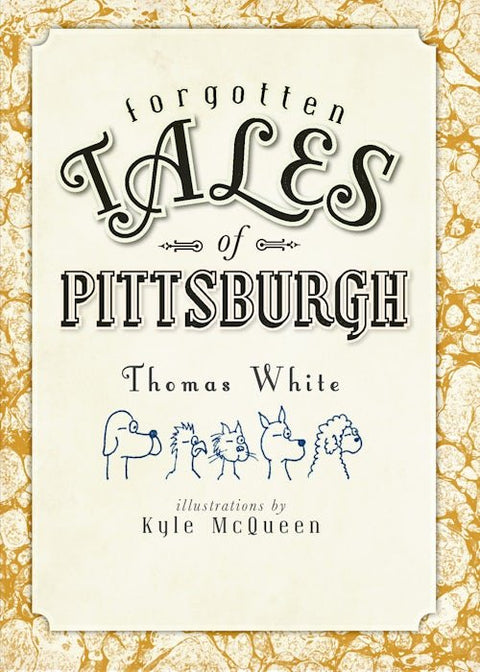 Forgotten Tales Pittsburgh - Thomas White Author | Luna Park Lion Attack & Steel City Mysteries Book - YinzerShop