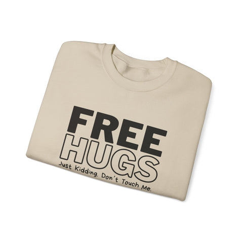 Free Hugs - Just Kidding - Heavy Blend™ Crewneck Sweatshirt Sweatshirt - YinzerShop