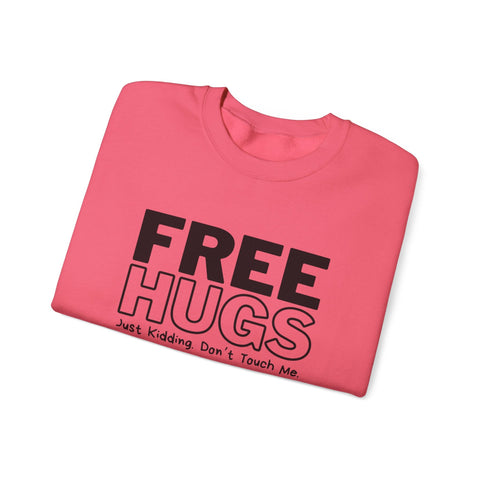 Free Hugs - Just Kidding - Heavy Blend™ Crewneck Sweatshirt Sweatshirt - YinzerShop