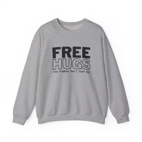 Free Hugs - Just Kidding - Heavy Blend™ Crewneck Sweatshirt Sweatshirt - YinzerShop