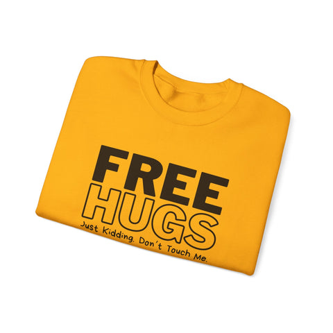 Free Hugs - Just Kidding - Heavy Blend™ Crewneck Sweatshirt Sweatshirt - YinzerShop
