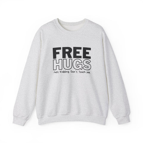 Free Hugs - Just Kidding - Heavy Blend™ Crewneck Sweatshirt Sweatshirt - YinzerShop