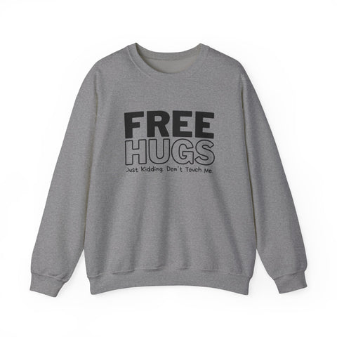Free Hugs - Just Kidding - Heavy Blend™ Crewneck Sweatshirt Sweatshirt - YinzerShop
