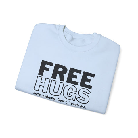 Free Hugs - Just Kidding - Heavy Blend™ Crewneck Sweatshirt Sweatshirt - YinzerShop