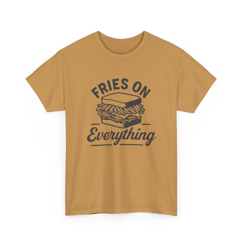 Fries on Everything - Unisex Heavy Cotton Tee T-Shirt - YinzerShop