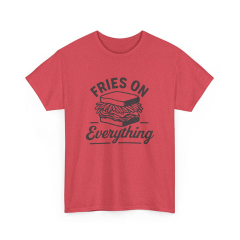 Fries on Everything - Unisex Heavy Cotton Tee T-Shirt - YinzerShop
